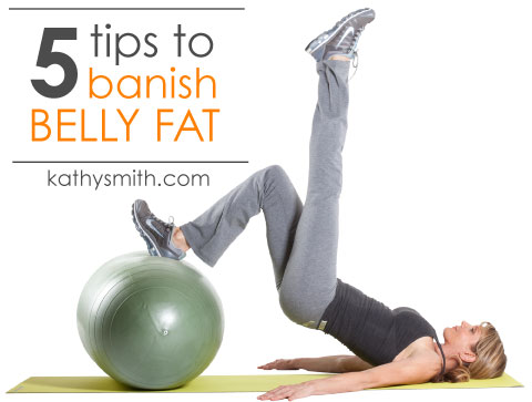 5 Tips To Banish Belly Fat!