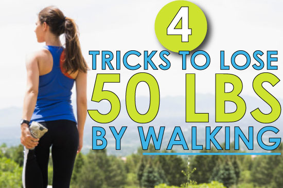 4-tricks-to-lose-50-lbs-by-walking