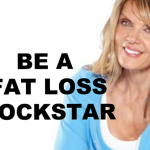 Be a fat loss rockstar