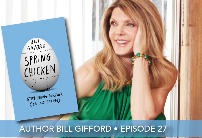 Episode 27 | Bill Gifford | Stay Young Forever